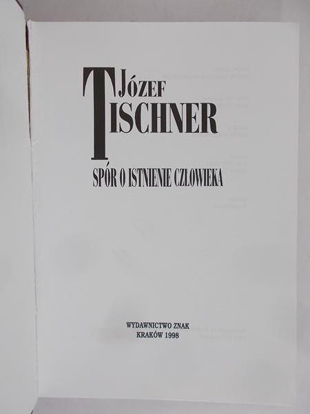 Tischner Józef - Spór o istnienie człowieka