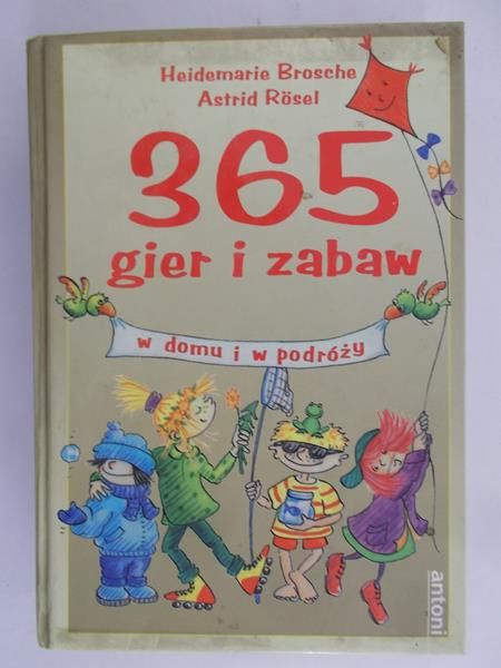 Brosche Heidemarie - 365 gier i zabaw w domu i w podróży
