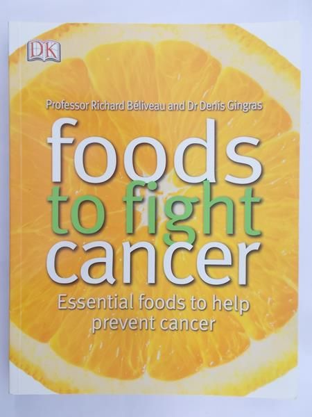 Beliveau Richard - Foof to fight cancer