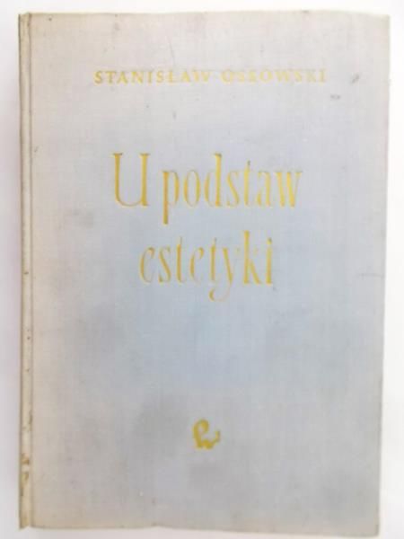 Ossowski Stanisław - U podstaw estetyki