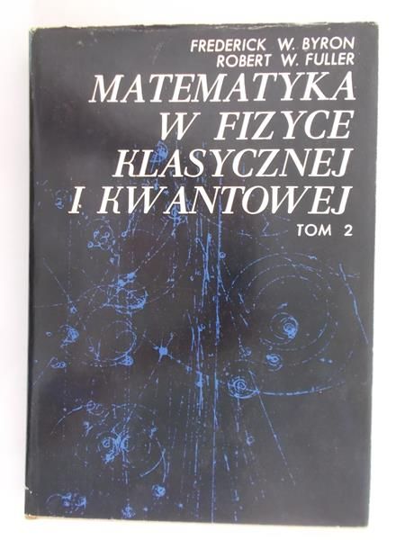 Fuller R. W. - Matematyka w fizyce klasycznej i kwantowej. Tom 2
