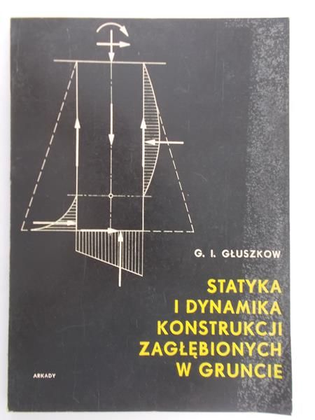 Głuszkow G. I. - Statyka i dynamika konstrukcji zagłębionych w gruncie