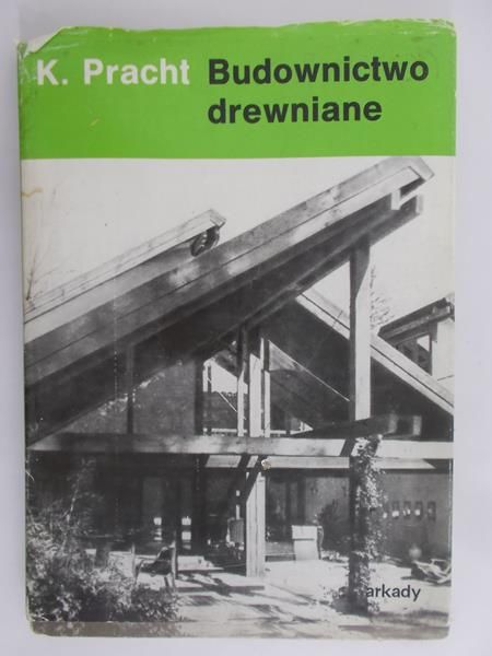 Pracht K. - Budownictwo drewniane