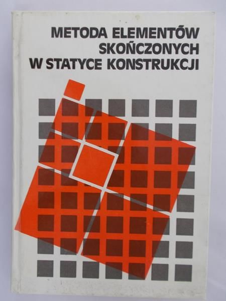 Szmelter Jan - Metoda elementów skończonych w statyce konstrukcji