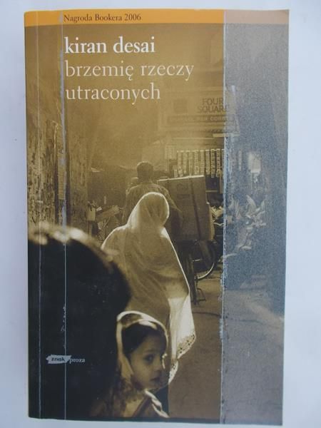 Desai Kiran - Brzemię rzeczy utraconych