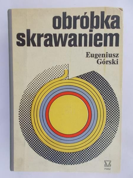 Górski Eugeniusz - Obróbka skrawaniem