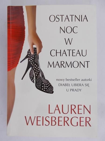 Weisberger Lauren - Ostatnia noc w Chateau Marmont