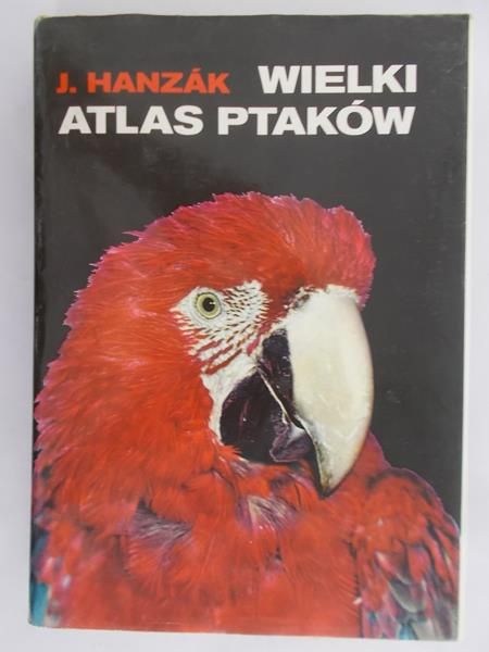 Hanzak Jan - Wielki atlas ptaków