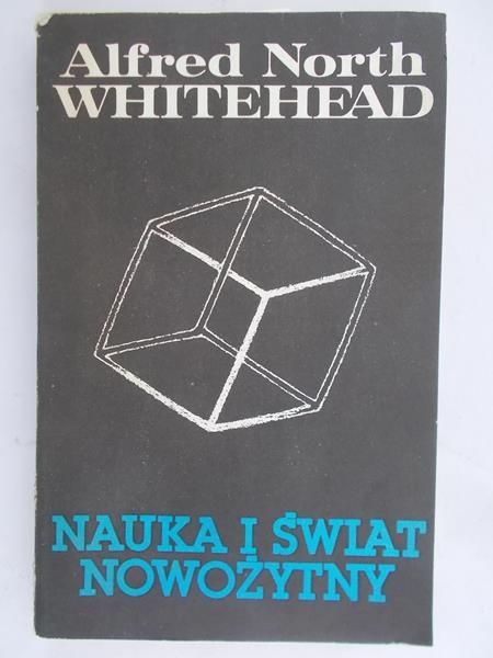 Whitehead Alfred North - Nauka i świat nowożytny