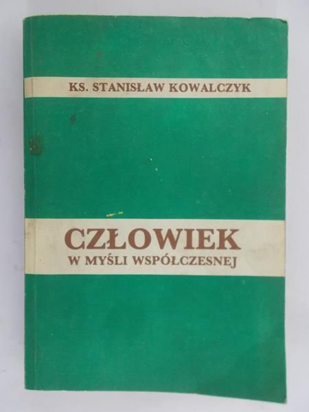 Kowalczyk Stanisław - Człowiek w myśli współczesnej