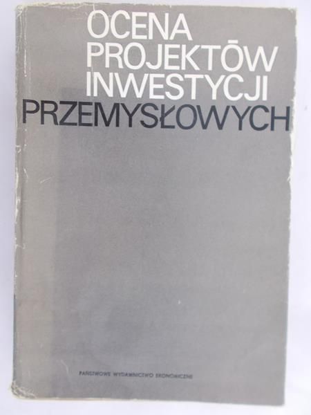Kozłowska Zofia - Ocena projektów inwestycji przemysłowych