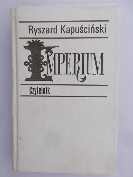 Kapuściński Ryszard - Imperium