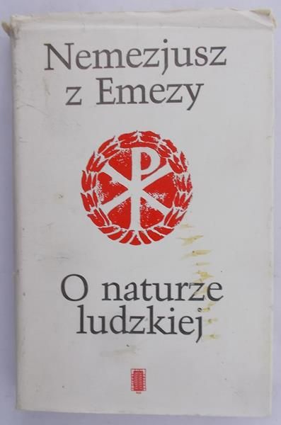 Nemezjusz z Emezy - O naturze ludzkiej