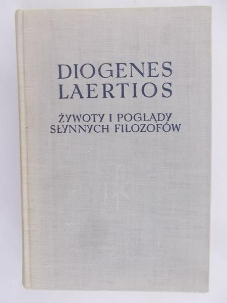 Laertios Diogenes - Żywoty i poglądy słynnych filozofów