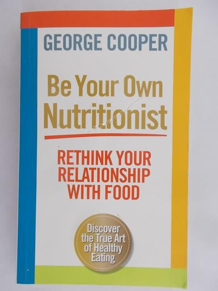 Cooper George - Be your own nutritionist