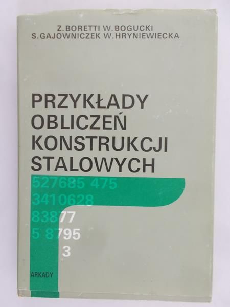 Boretti Zygmunt - Przykłady obliczeń konstrukcji stalowych