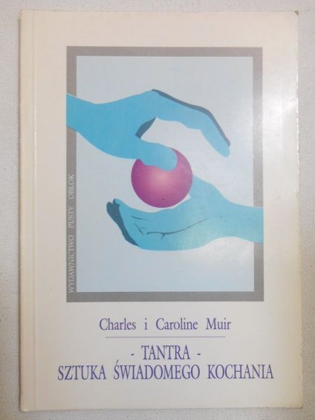 Muir Charles i Caroline - Tantra. Sztuka świadomego kochania