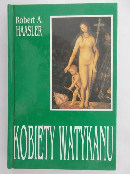 Haasler Robert A. - Kobiety Watykanu