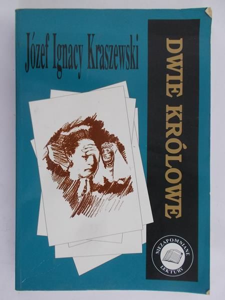 Kraszewski Józef Jerzy - Dwie Królowe