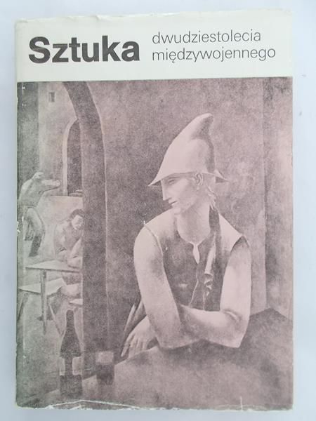 Marczak Anna (red.) - Sztuka dwudziestolecia międzywojennego