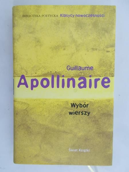 Apollinaire Guillaume - Wybór wierszy