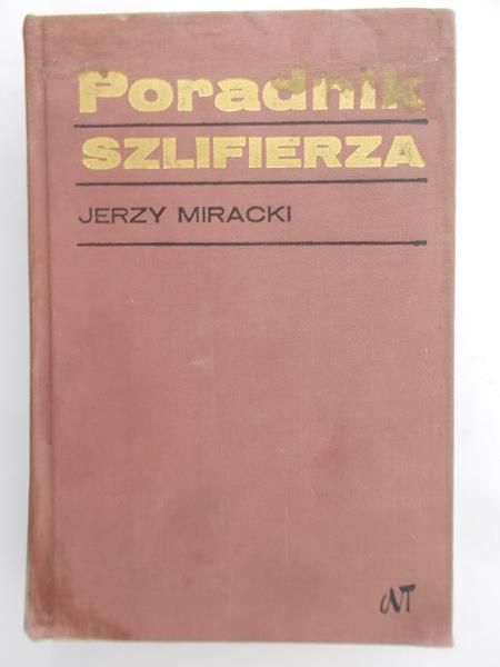 Miracki Jerzy - Poradnik Szlifierza