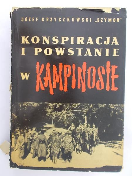 Krzyczkowski Józef - Konspiracja i powstanie w Kampinosie 1944 r.