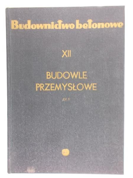 Kaufman Stefan (red.) - Budowle Przemysłowe XII