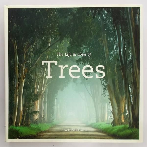 Blackwell Lewis - The life and love of trees