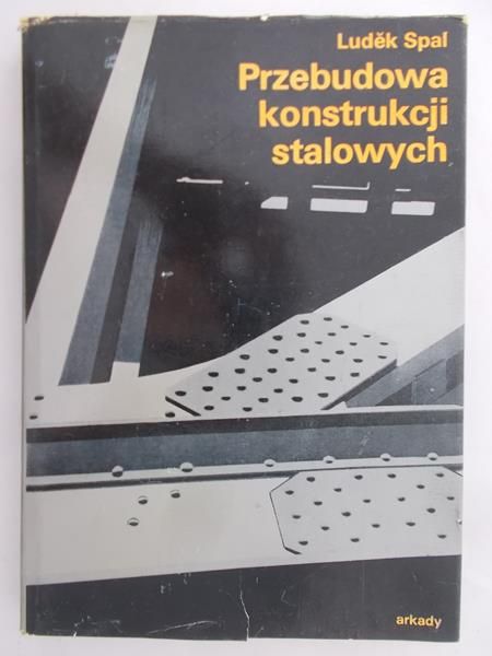 Spal Ludek - Przebudowa konstrukcji stalowych