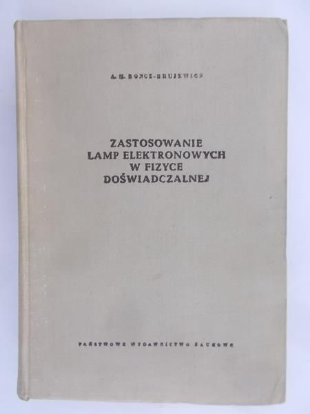 Brujewicz A.M. - Zastosowanie lamp elektronowych w fizyce doświadczalnej