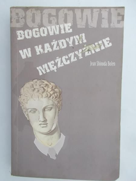 Bolen Jean Shinoda - Bogowie w każdym mężczyźnie