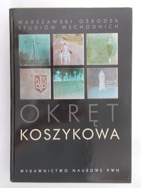 Borkowicz Jacek (red.) - Okręt Koszykowa