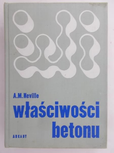 Neville A. M. - Właściwości betonu