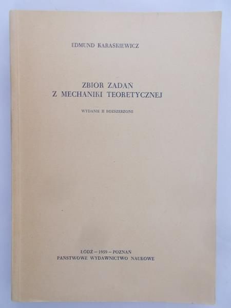 Karaśkiewicz Edmund - Zbiór zadań z mechaniki teoretycznej