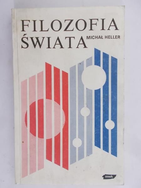 Heller Michał - Filozofia świata