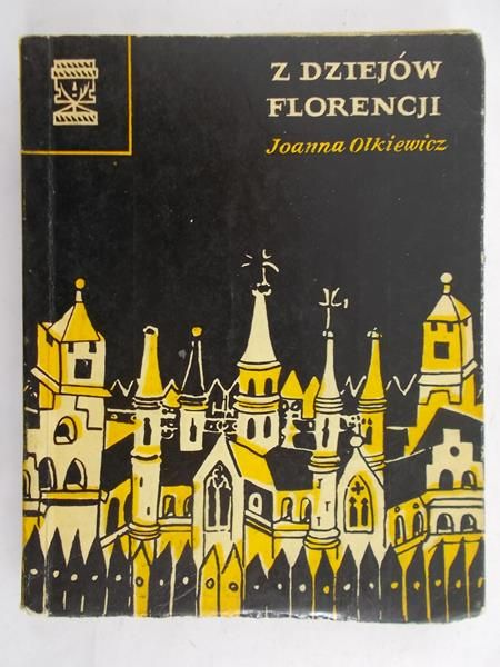 Olkiewicz Joanna - Z dziejów Florencji