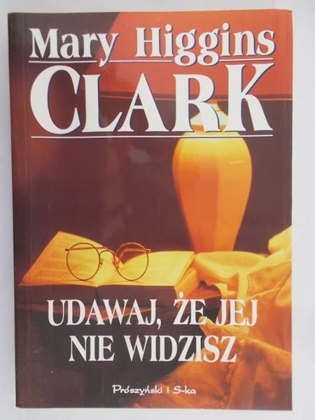 Clark Mary Higgins - Udawaj, że jej nie widzisz