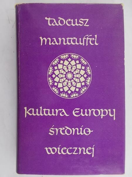 Manteuffel Tadeusz  -  Kultura Europy średniowiecznej