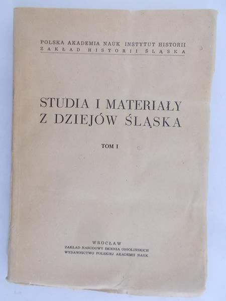 Popiołek Kazimierz (red.) - Studia i materiały z dziejów Śląska, Tom I