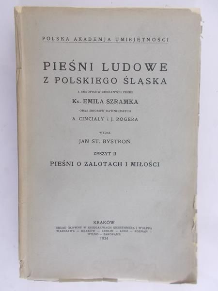 Bystroń Jan Stanisław - Pieśni ludowe z polskiego Śląska., Zeszyt II 1934 r.