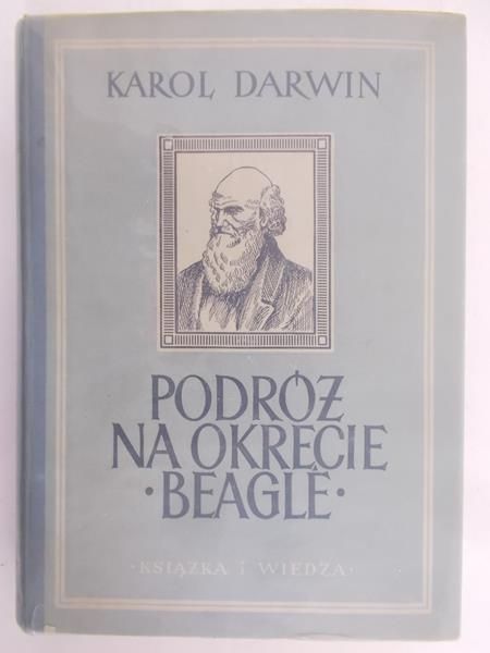 Darwin Karol - Podróże na okręcie "Beagle"
