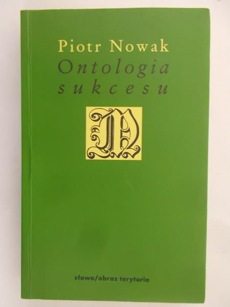 Nowak Piotr - Ontologia sukcesu