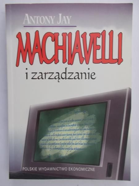 Jay Antony - Machiavelli i zarządzanie