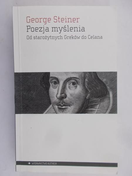 Steiner George - Poezja myślenia. Od starożytnych Greków do Celana