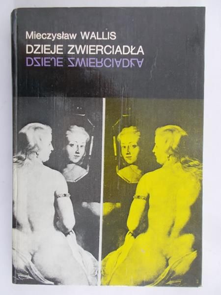 Wallis Mieczysław  - Dzieje zwierciadła