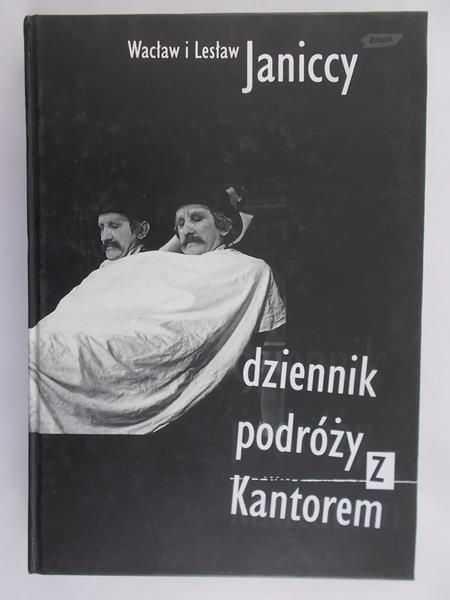 Janiccy Wacław i Lesław - Dziennik podróży z Kantorem
