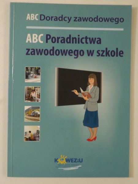 Kotarba Marta (red.) - ABC Poradnictwa zawodowego w szkole