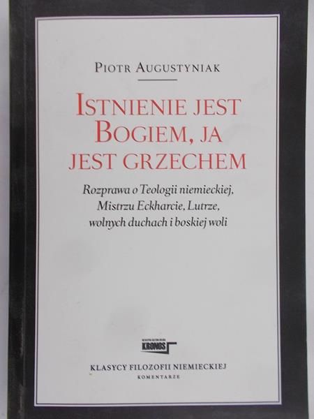 Augustyniak Piotr - Istnienie Jest Bogiem, Ja Jest Grzechem