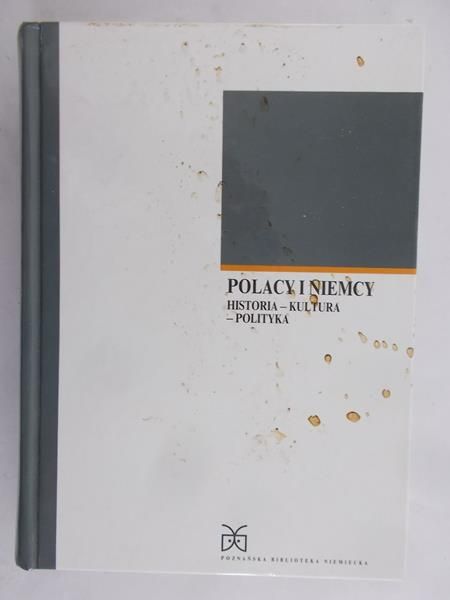 Lawaty Andreas (red.) - Polacy i Niemcy. Historia - kultura - polityka
